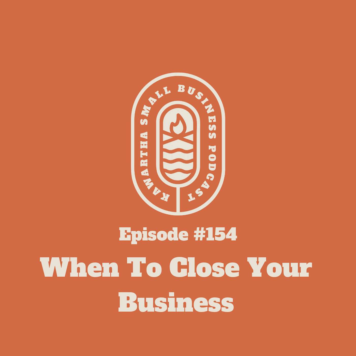 154: When To Close.