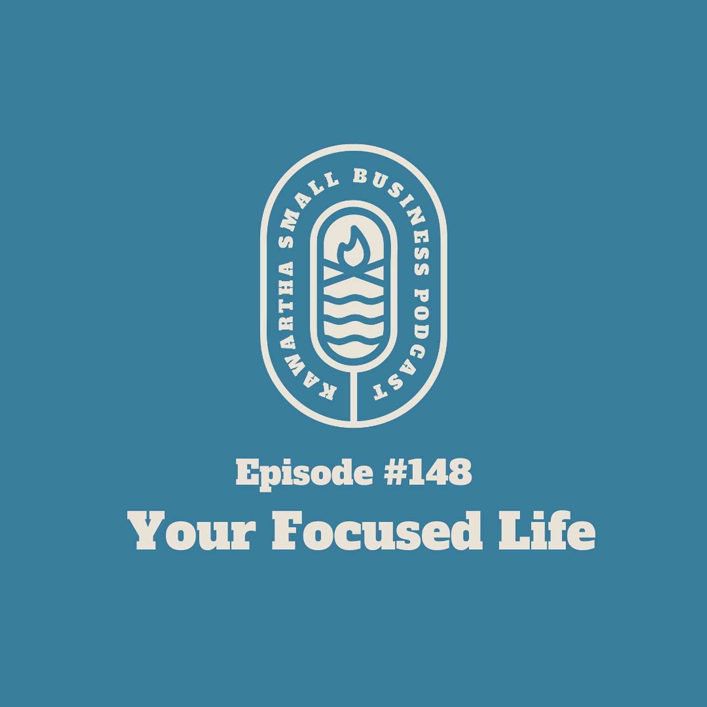 148: Your Focused Life
