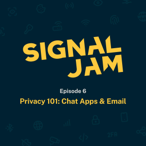 Privacy 101: Chat Apps & Email