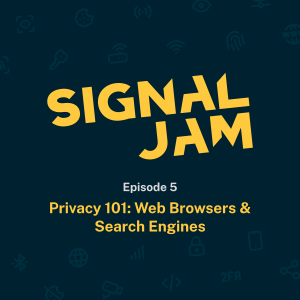Priviacy 101: Web Browsers and Search Engines